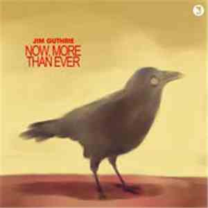 Jim Guthrie - Now, More Than Ever