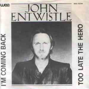 John Entwistle - Too Late The Hero
