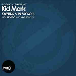 Kid Mark - Kaylins / In My Soul