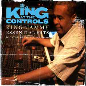 King Jammy - King At The Controls (Essential Hits From Reggae's Digital Revolution 1985-1989)