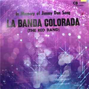 La Banda Colorada (The Red Band) - In Memory of Jimmy Dan Song