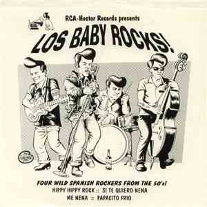 Los Baby Rocks - Hippy Hippy Shake / Si Te Quiero Nena / Me Nena / Papacito Frio