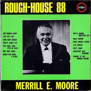 Merrill E. Moore - Rough-House 88