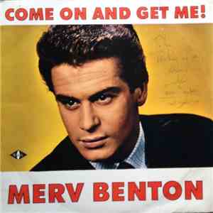 Merv Benton - Come On And Get Me