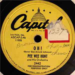 Pee Wee Hunt And His Orchestra - Oh! / San