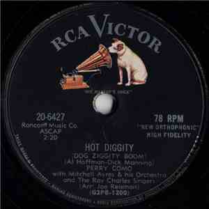 Perry Como With Mitchell Ayres & His Orchestra And The Ray Charles Singers - Hot Diggity (Dog Ziggity Boom) / Juke Box Baby