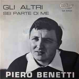 Piero Benetti - Gli Altri / Sei Parte Di Me