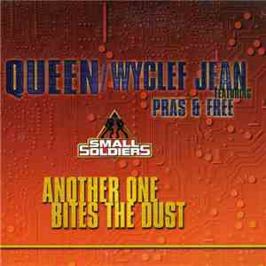 Queen / Wyclef Jean Featuring Pras & Free - Another One Bites The Dust