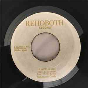 Rev. V. B. & The Rehoboth Choir / Apostolic Brothers - I Love Jesus / Part-Time Christian