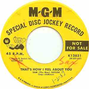 Sam (The Man) Taylor - That's How I Feel About You