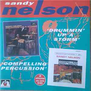 Sandy Nelson - Drummin' Up a Storm/Compelling Percussion