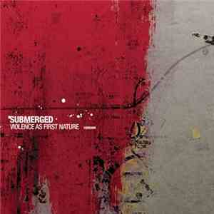 Submerged - Violence As First Nature
