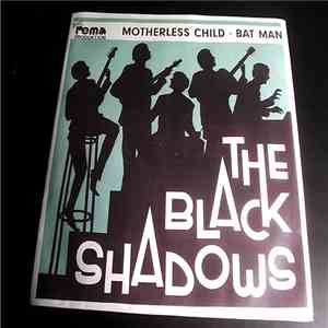 The Black Shadows - Motherless Child / Bat Man