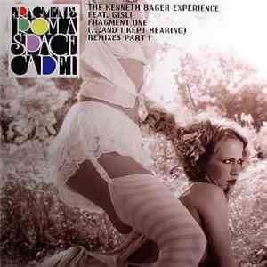 The Kenneth Bager Experience Feat. Gisli - Fragment One (...And I Kept Hearing) Remixes Part 1