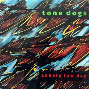 Tone Dogs - Ankety Low Day