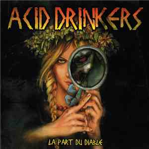 Acid Drinkers - La Part Du Diable