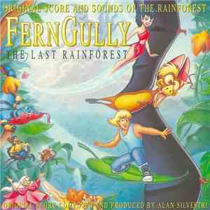 Alan Silvestri - FernGully...The Last Rainforest (Original Score And Sounds Of The Rainforest)