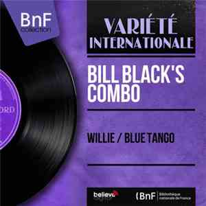 Bill Black's Combo - Willie / Blue Tango