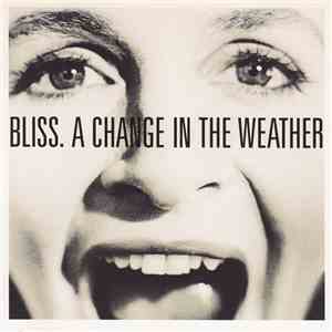 Bliss  - A Change In The Weather