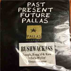 Bushwackass - Rough, Rugg'd & Raw