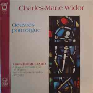 Charles-Marie Widor, Louis Robilliard - Oeuvres pour orgue
