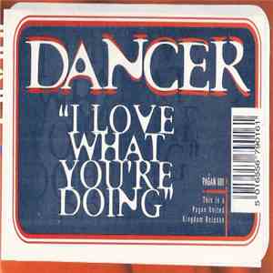 Dancer  - I Love What You're Doing