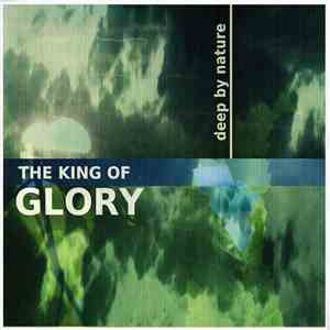 Deep By Nature - The King Of Glory