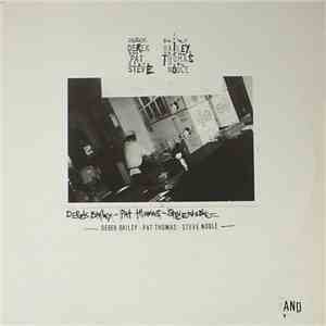 Derek Bailey / Pat Thomas / Steve Noble - And