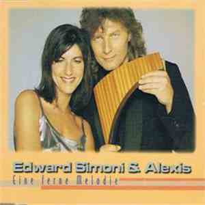Edward Simoni & Alexis - Eine Ferne Melodie