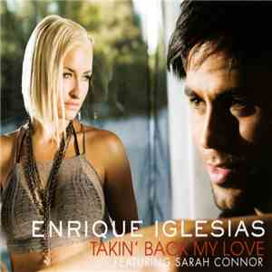 Enrique Iglesias Featuring Sarah Connor - Takin' Back My Love