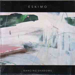 Eskimo  - Dancing Shadows