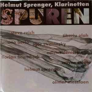 Helmut Sprenger, Steve Reich, Tiberiu Olah, Luciano Berio, Igor Stravinsky, Edison Denissow, Florian Bramböck, Wayne Siegel, Olivier Messiaen - Klarinetten-Spuren