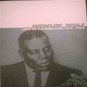Howlin' Wolf - Live In Cambridge, MA., 1966