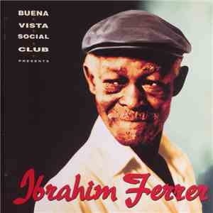 Ibrahim Ferrer - Buena Vista Social Club Presents Ibrahim Ferrer