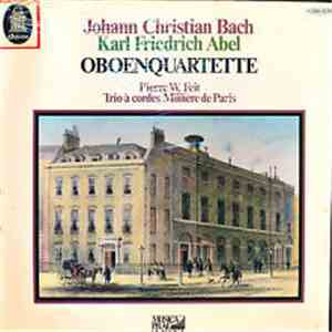 Johann Christian Bach, Karl Friedrich Abel, Pierre W. Feit, Trio Á Cordes Milliére De Paris - Oboenquartette