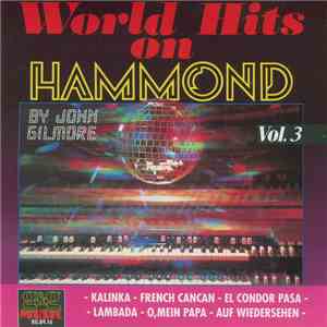 John Gilmore  - World Hits On Hammond Vol.3