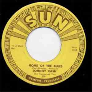 Johnny Cash And The Tennessee Two - Home Of The Blues / Give My Love To Rose