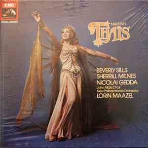 Jules Massenet, Beverly Sills, Sherrill Milnes, Nicolai Gedda, John Alldis Choir, New Philharmonia Orchestra, Lorin Maazel - Thaïs