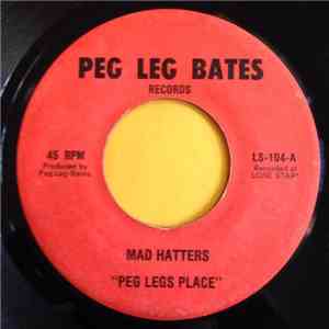 Mad Hatters - Peg Legs Place / People All Over The World