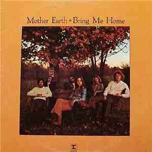Mother Earth  - Bring Me Home