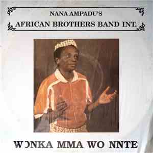 Nana Ampadu 's African Brothers Band Int. - Wonka Mma Wo Nnte