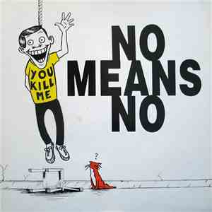 No Means No - You Kill Me