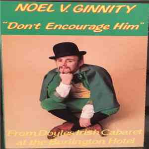Noel V. Ginnity - Don't Encourage Him