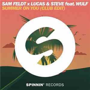 Sam Feldt X Lucas & Steve Feat. Wulf  - Summer On You (Club Edit)