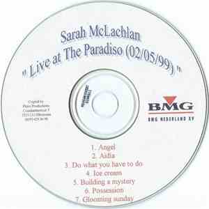 Sarah McLachlan - Live At The Paradiso (02/05/99)