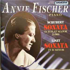 Schubert, Liszt, Annie Fischer - Sonata In B Flat Major D.960 - Sonata In B Minor