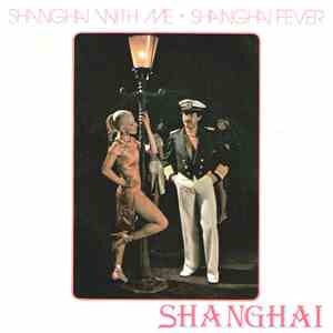Shanghai  - Shanghai With Me / Shanghai Fever
