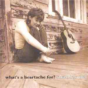 Shanley Del - What's A Heartache For?