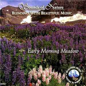 Steven Bergman - Early Morning Meadow: Beautiful Music And Nature In Harmony