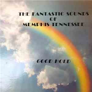 The Fantastic Sounds of Memphis Tennessee - Good Hold